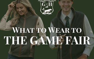 What to Wear to the Game Fair: Country Style Guide by Gunner and Hound