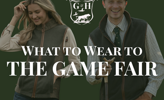 What to Wear to the Game Fair: Country Style Guide by Gunner and Hound